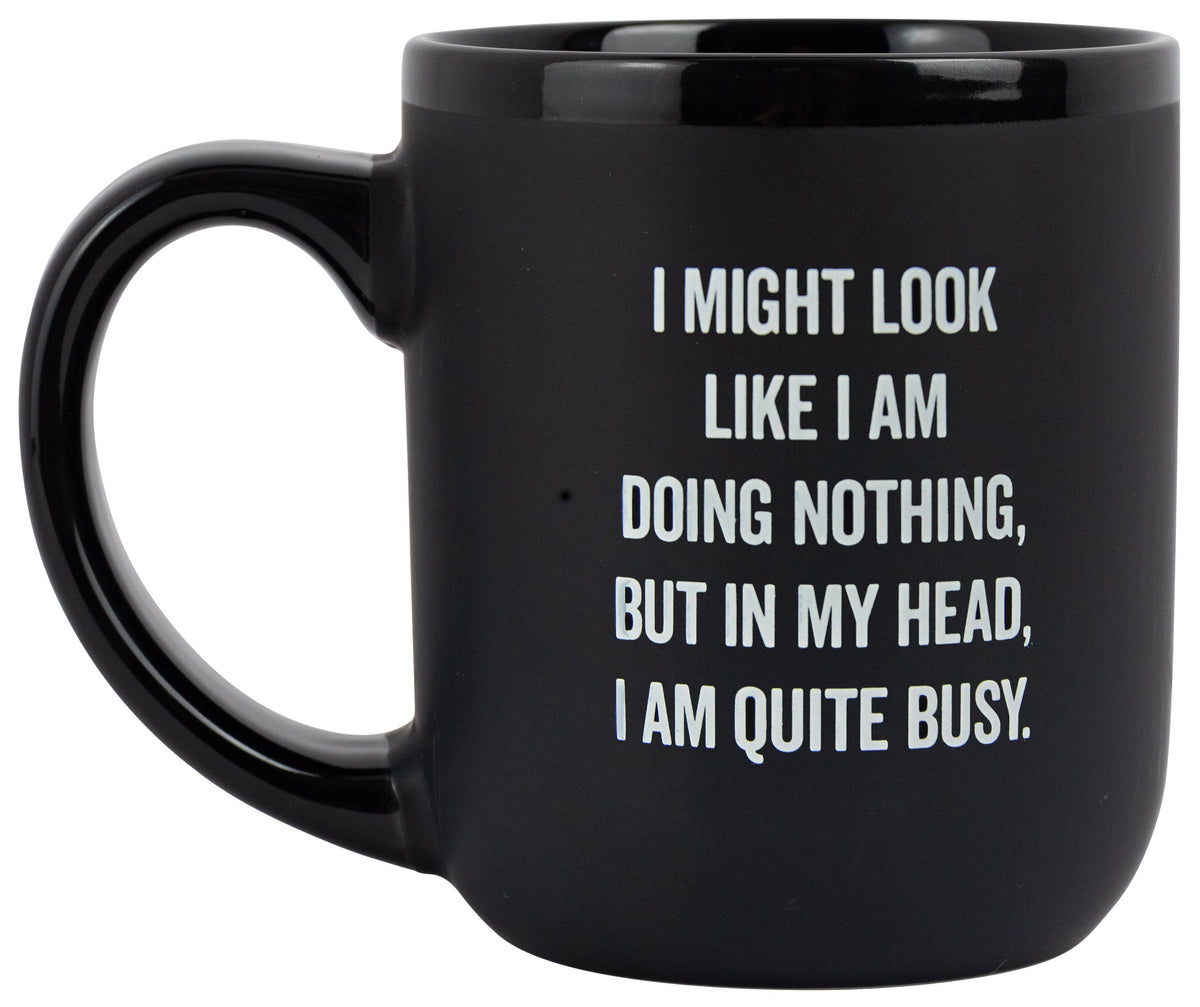 &quot;I Might Look Like I Am Doing Nothing&quot; Coffee Mug