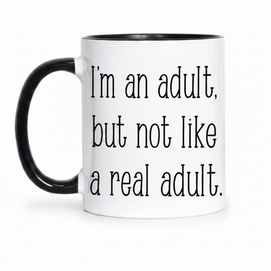 Mug with humorous text 'I'm an adult, but not like a real adult' on a white background.