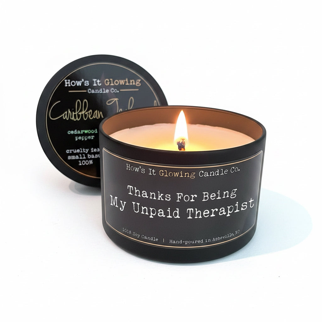 Thanks For Being My Unpaid Therapist | BFF 100% Soy Candle