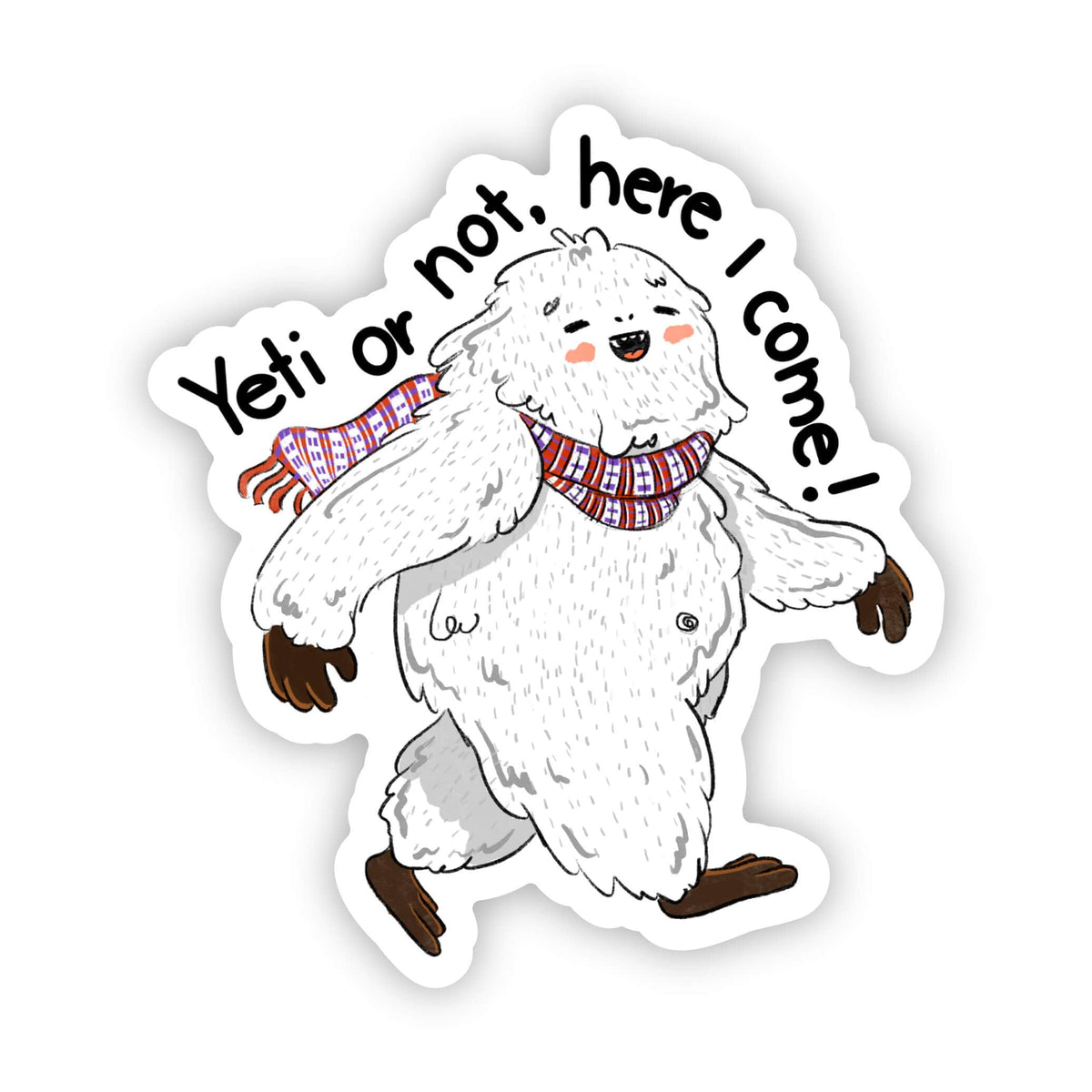 &quot;Yeti or not, here I come&quot; sticker