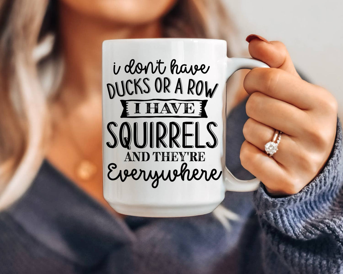 I Don&#39;t Have Ducks Or A Row Coffee Mug: 15 Ounce Jumbo