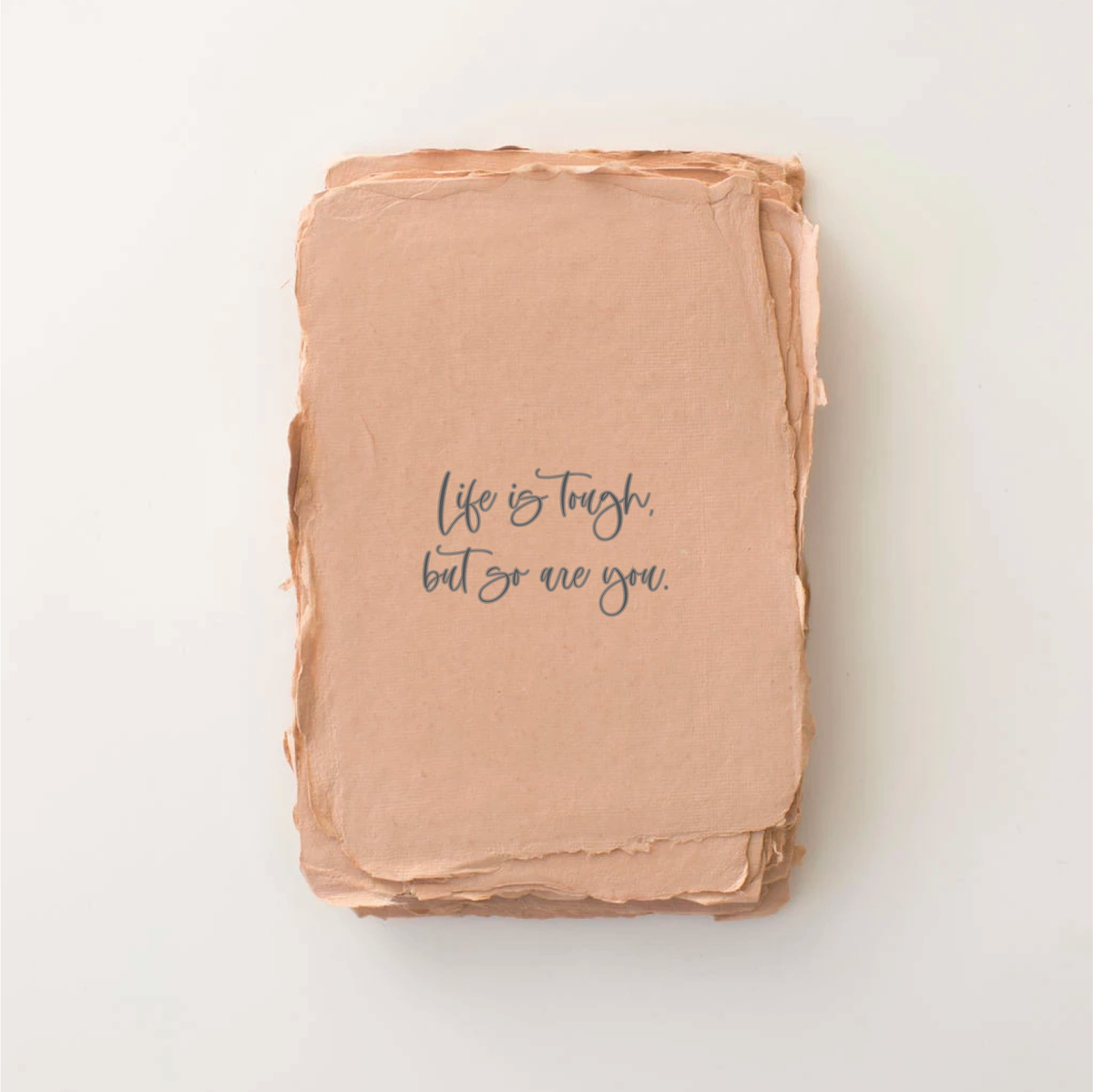 &quot;Life is tough, but so are you&quot; Card