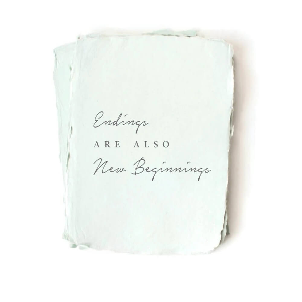 &quot;Endings are also New Beginnings&quot; Card