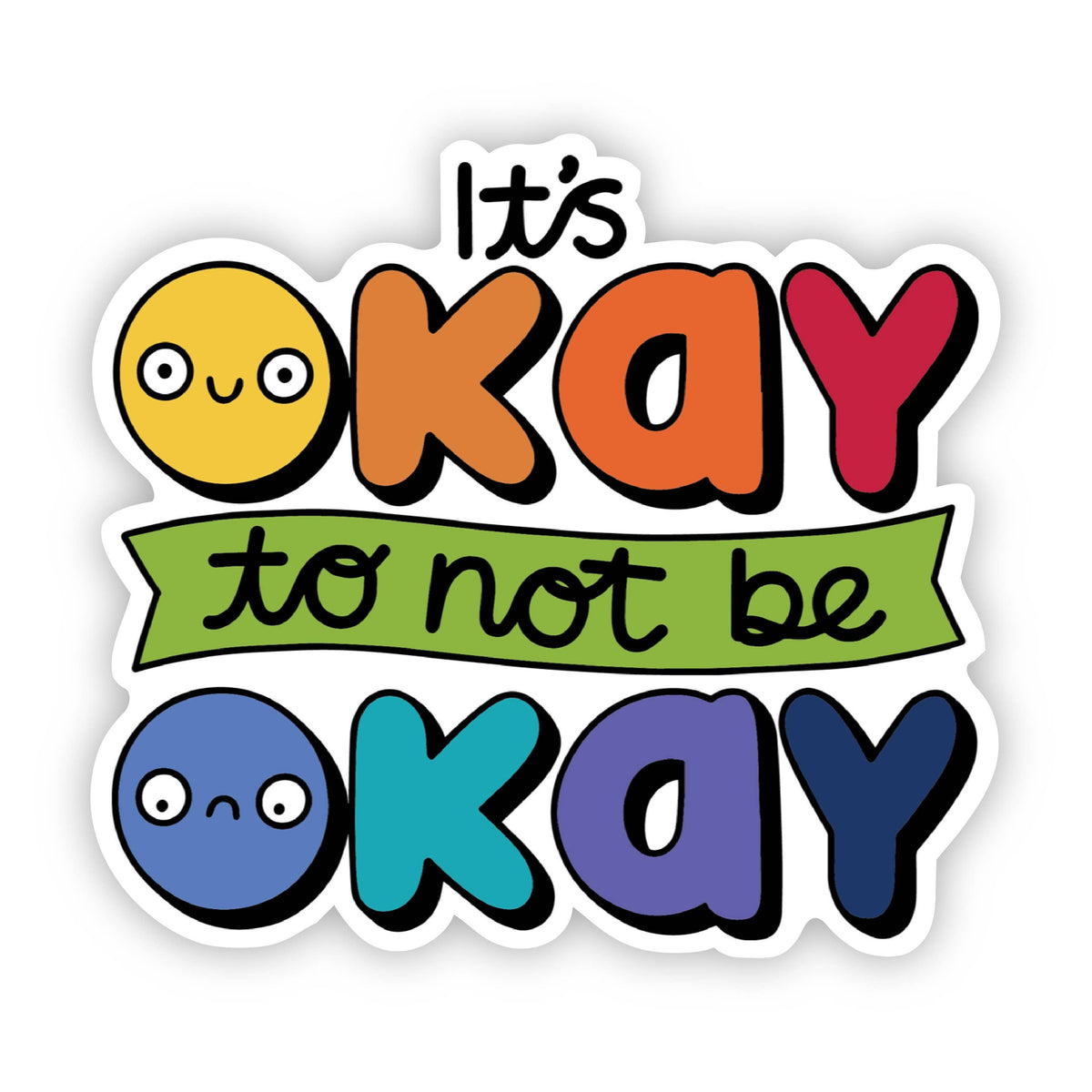 It&#39;s Okay To Not Be Okay - Mental Health Awareness Sticker