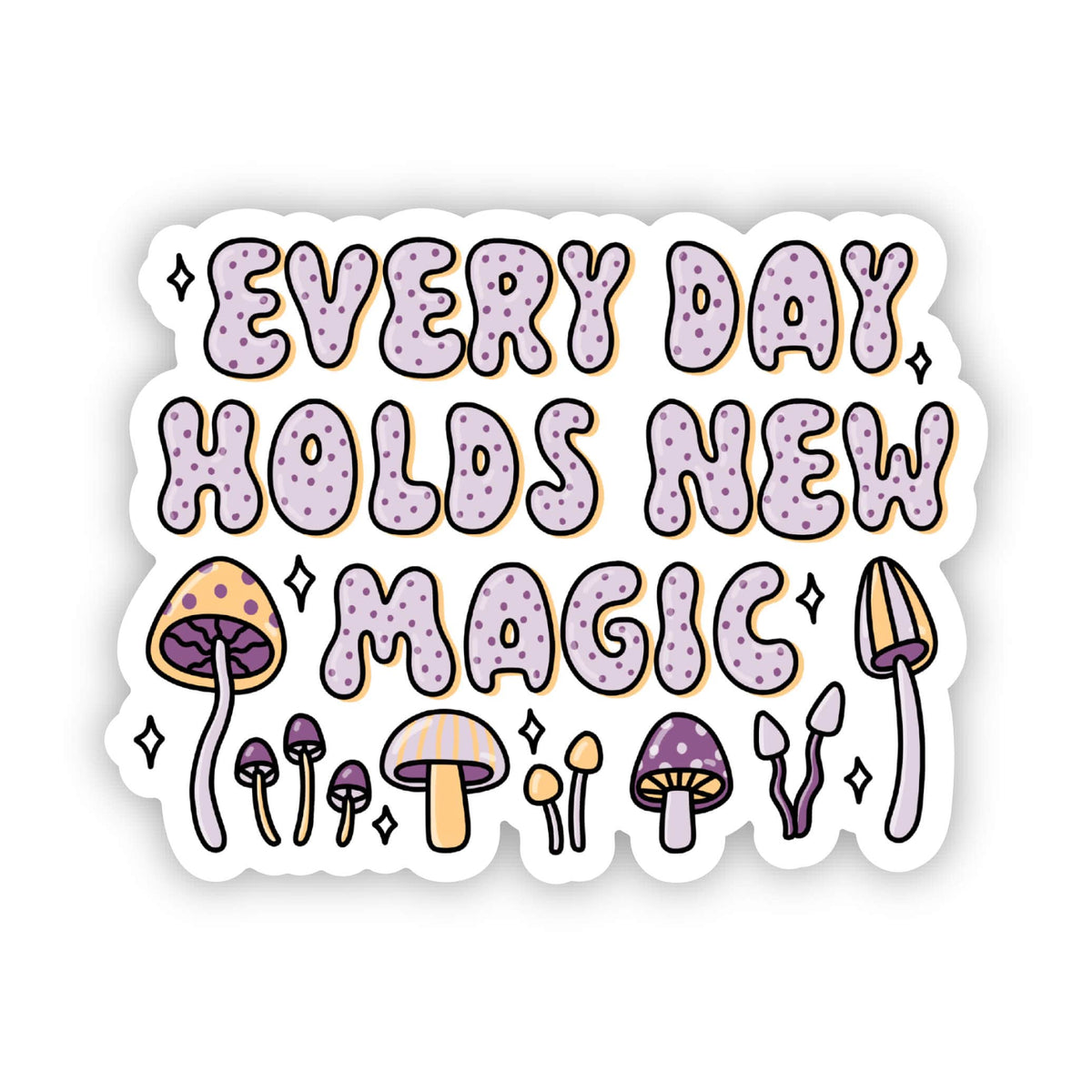 &quot;Every day holds new magic&quot; sticker